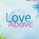 Love Or Above